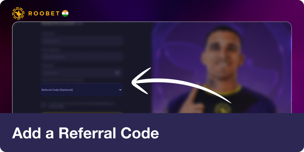 Add Referral Code if you have one in Roobet India