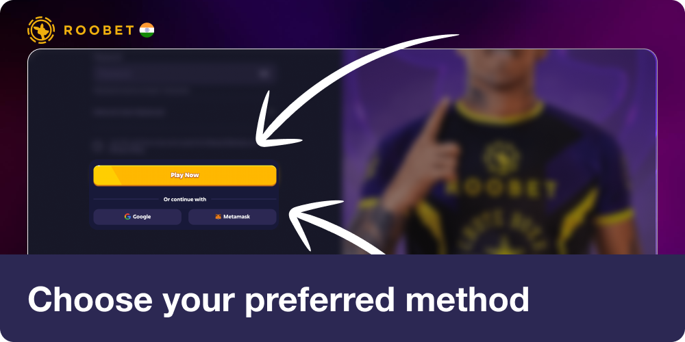 Choose your Preferred method for Registering in Roobet India